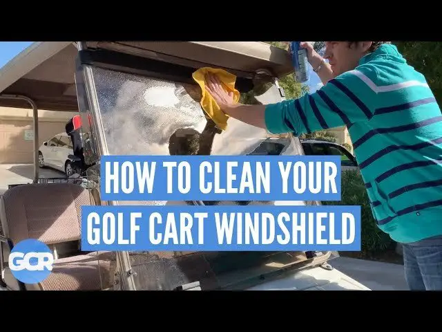 How to Clean Golf Cart Windshield