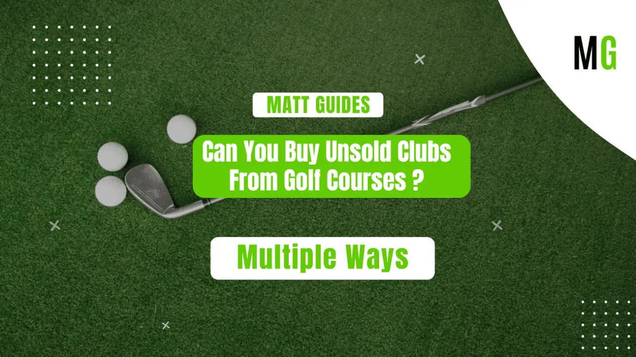 What Do Golf Courses Do With Unsold Golf Clubs