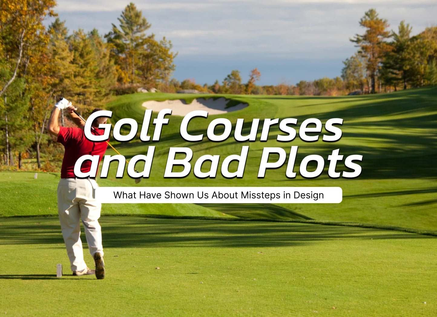 What Golf Courses And Bad Plots Have