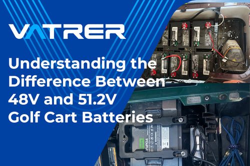 What'S the Difference between 48V And 51.2V Golf Cart Batteries