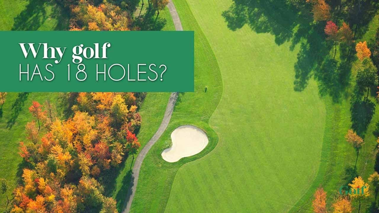 Why Golf Has 18 Holes