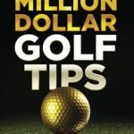 Best Golf Advice: Improve Your Game with These Top Tips and Tricks