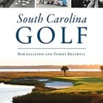Best Golf in South Carolina: Top Courses You Can’t Miss!